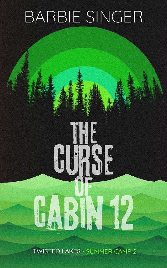 The Curse Of Cabin 12 - Barbie Singer - ebook