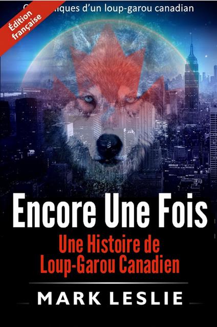 Encore Une Fois : Une Histoire de Loup-Garou Canadien