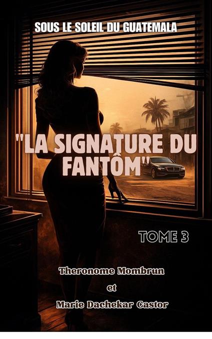 Sous le Soleil du Guatemala LA SIGNATURE DU FANTÔM TOME 3