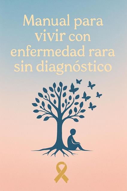 Manual para vivir con enfermedad rara sin diagnóstico