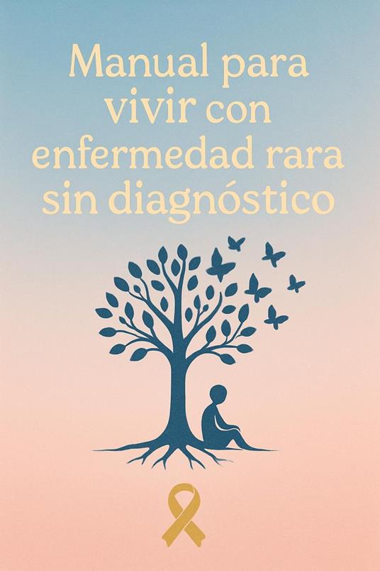 Manual para vivir con enfermedad rara sin diagnóstico