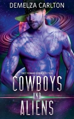 Cowboys and Aliens: Obcy Romans Science Fiction - Demelza Carlton - cover