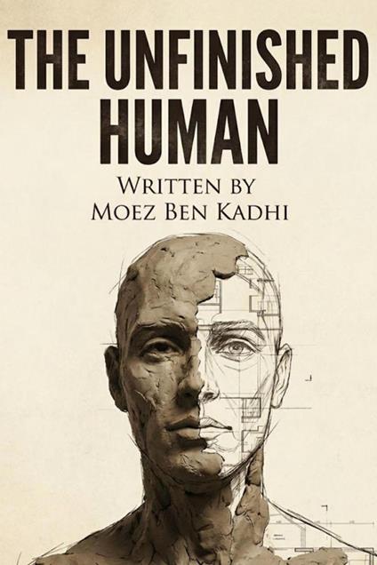 The Unfinished Human
