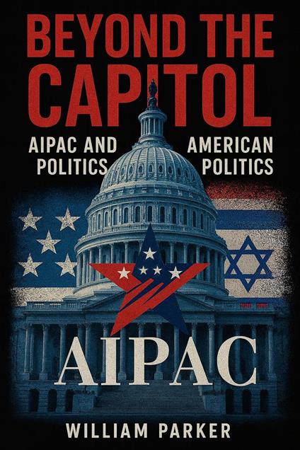 Beyond the Capitol: AIPAC and American Politics
