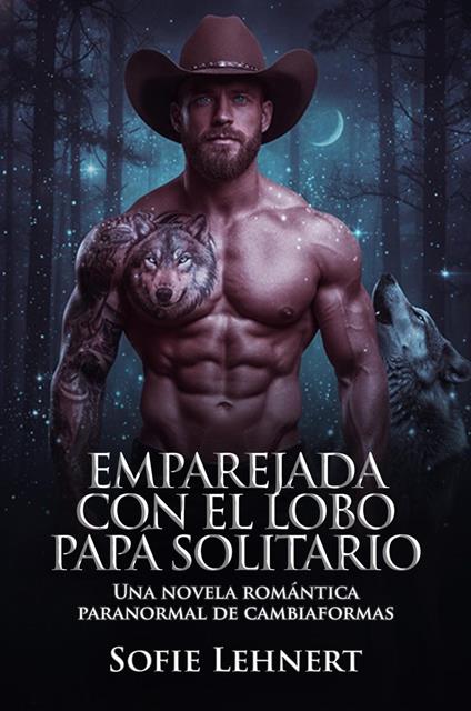 Emparejada con el Lobo Papá Solitario: Una novela romántica paranormal de cambiaformas