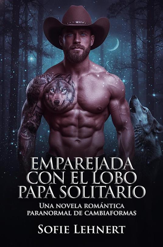 Emparejada con el Lobo Papá Solitario: Una novela romántica paranormal de cambiaformas