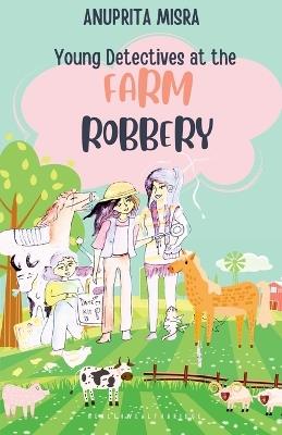 Young Detectives at the Farm Robbery - Anuprita Misra - cover