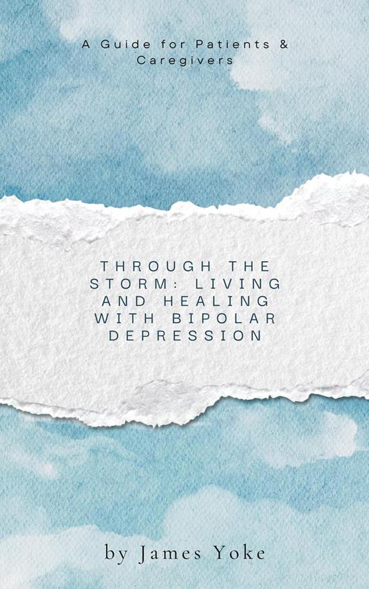 Through the Storm: Living and Healing with Bipolar Depression