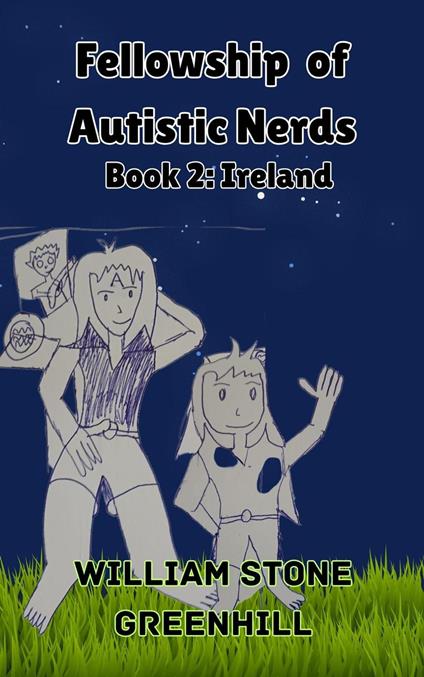 THE FELLOWSHIP OF AUTISTIC NERDS book 2 - william stone greenhill - ebook