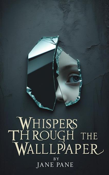 Whispers Through The Wallpaper
