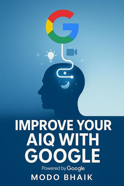 Improve Your AIQ With Google