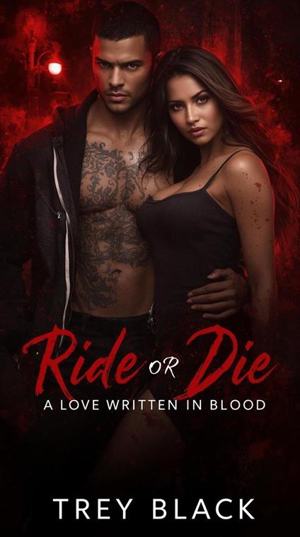 Ride or Die: A Love Written in Blood