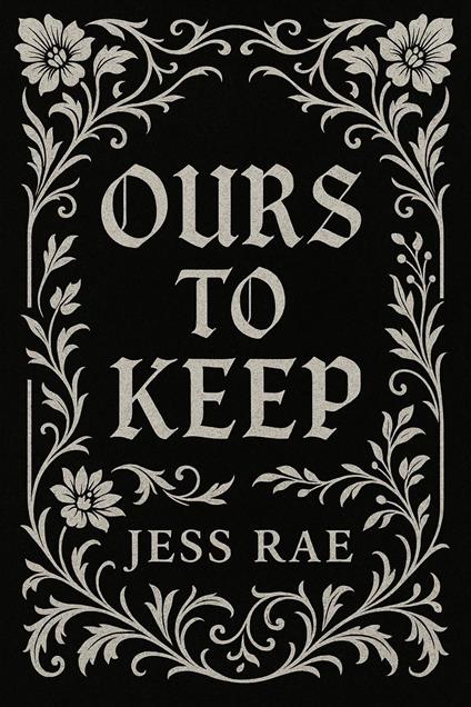 Ours to Keep