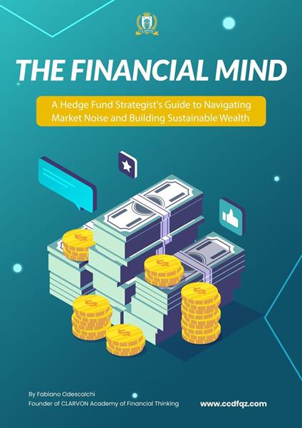 The Financial Mind: A Hedge Fund Strategist's Guide to Navigating Market Noise and Building Sustainable Wealth