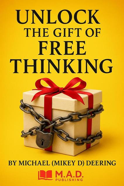 Unlock The Gift of Free Thinking
