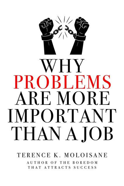 Why Problems Are More Important Than a Job?