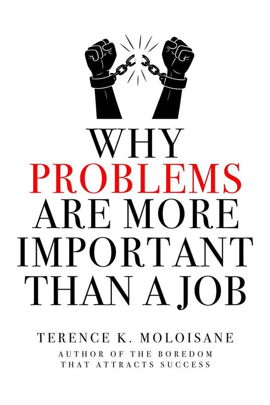 Why Problems Are More Important Than a Job?