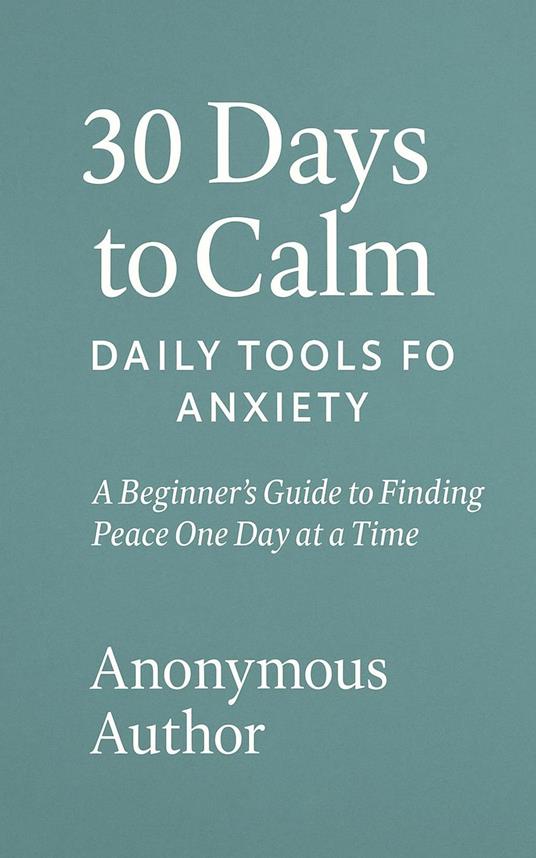 30 Days to Calm: Daily Tools for Anxiety