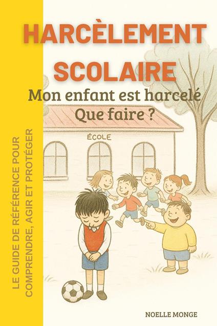 Harcèlement scolaire - Mon enfant est harcelé que faire ?