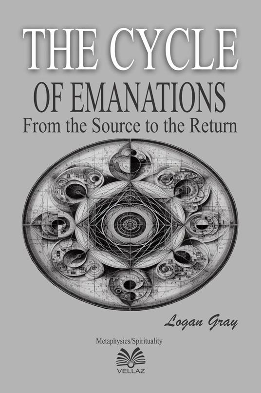 The Cycle of Emanations - From the Source to the Return