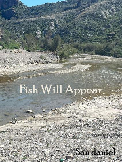 Fish Will Appear - San Daniel - ebook