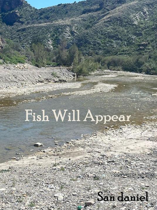 Fish Will Appear - San Daniel - ebook