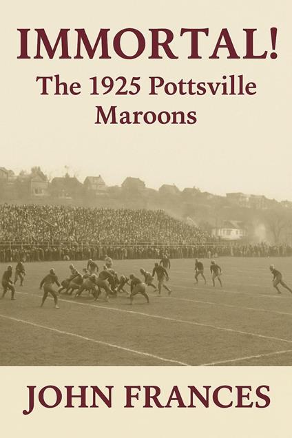 Immortal: The 1925 Pottsville Maroons