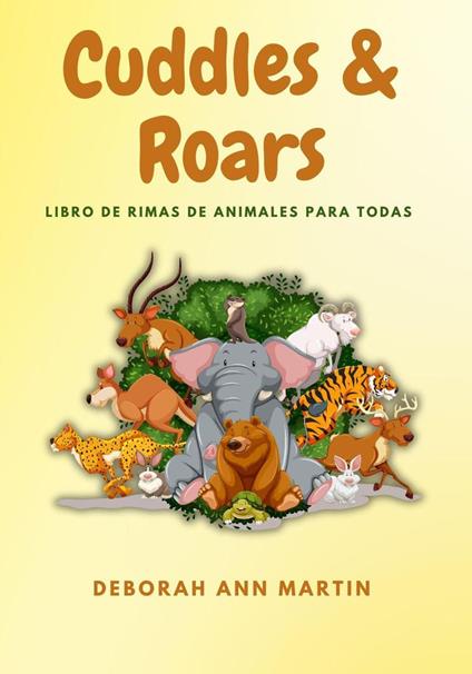 Cuddles & Roars : Libro De Rimas De Animales Para Todas Las Edades - Deborah Ann Martin - ebook