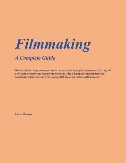 The Art of Filmmaking – From Imagination to Screen