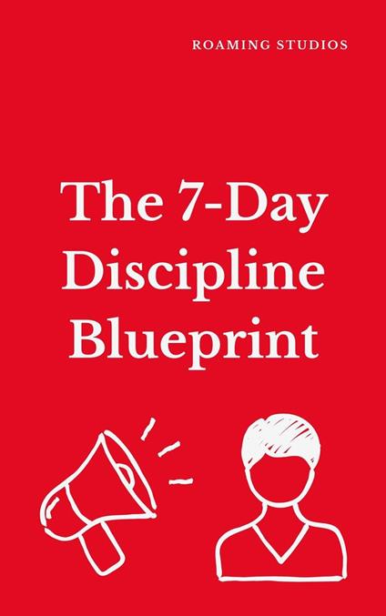The 7-Day Discipline