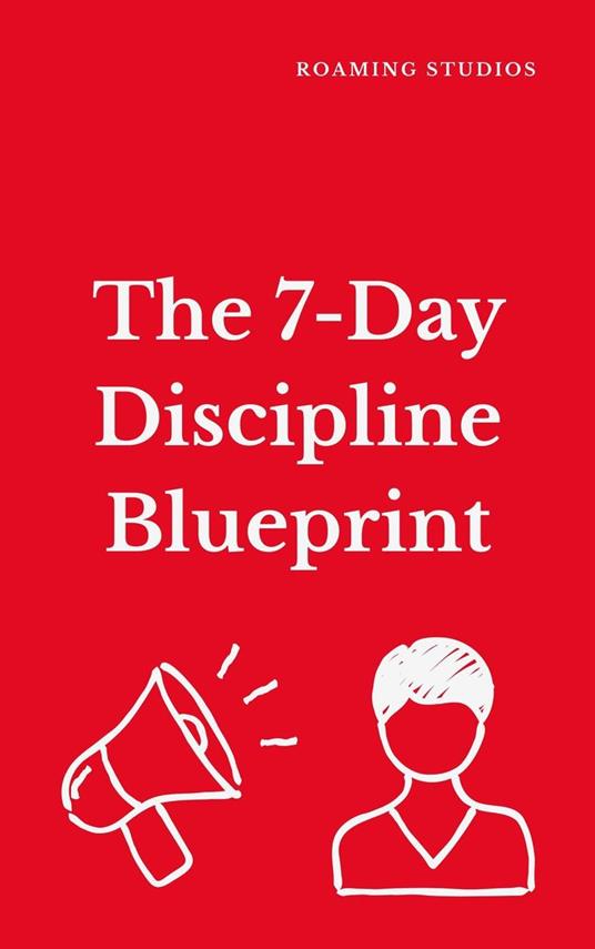 The 7-Day Discipline