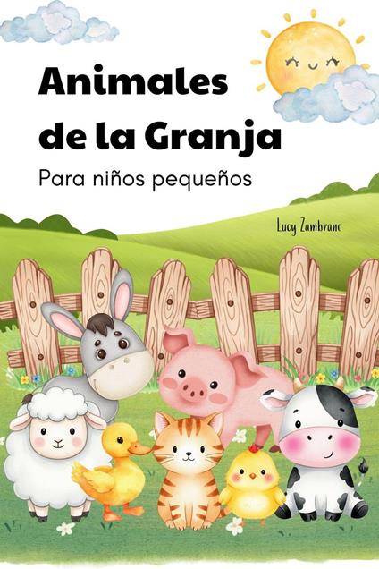 Animales de la granja para niños pequeños. - Lucy Zambrano - ebook