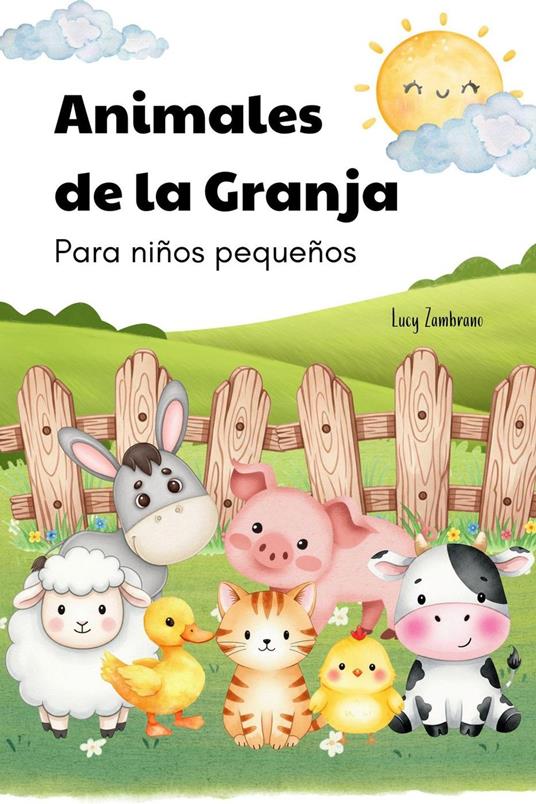 Animales de la granja para niños pequeños. - Lucy Zambrano - ebook