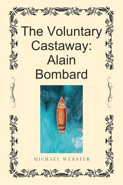 The Voluntary Castaway: Alain Bombard