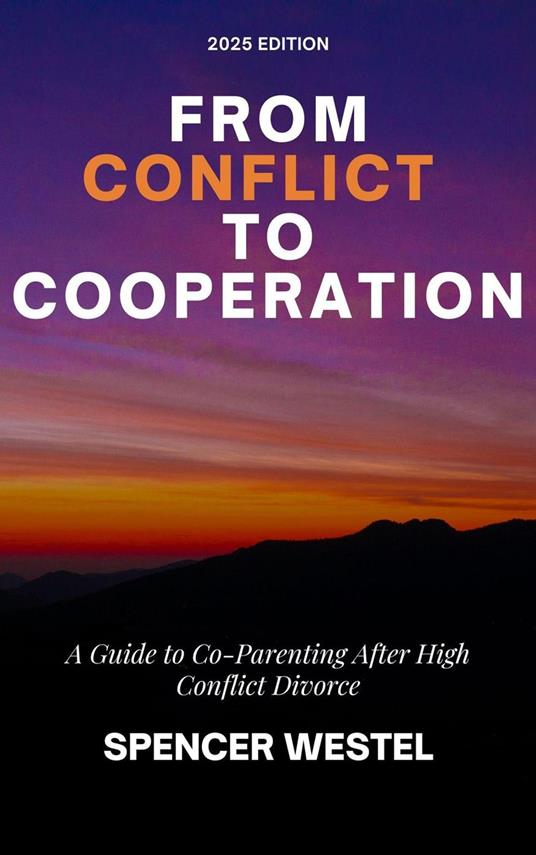 From Conflict to Cooperation: A Guide to Co-Parenting After High Conflict Divorce