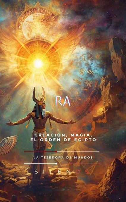 El Legado Cósmico de Ra: Creación, Magia y Orden de Egipto