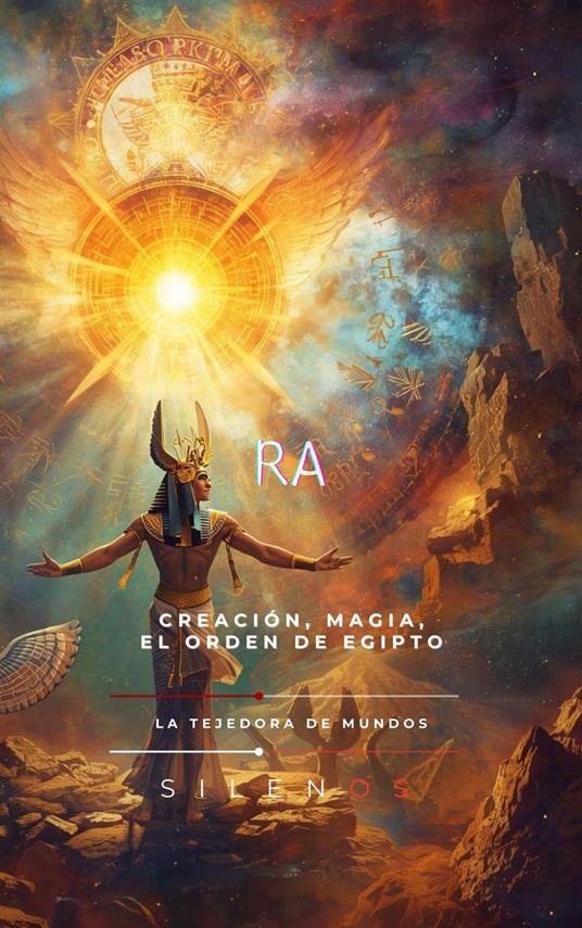 El Legado Cósmico de Ra: Creación, Magia y Orden de Egipto