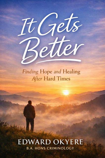 It Gets Better: Finding Hope, Healing, and Strength Through Life’s Hard Seasons