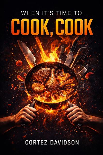 When Its Time To Cook, Cook