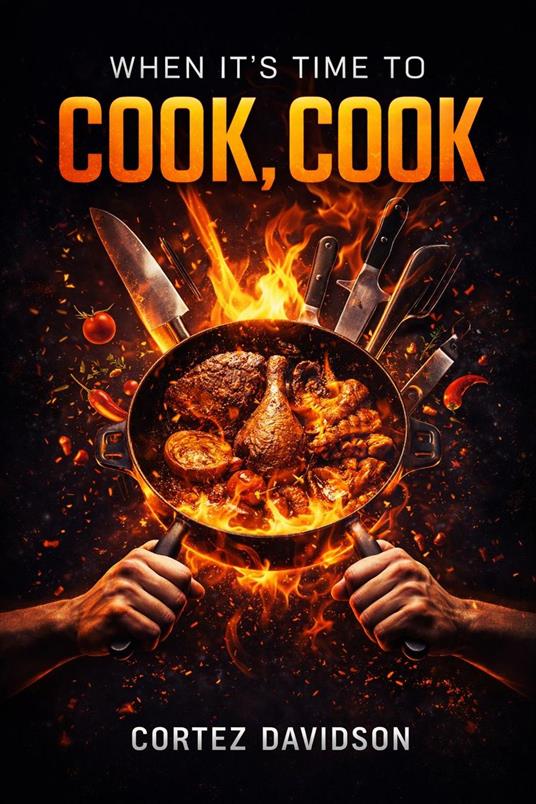 When Its Time To Cook, Cook