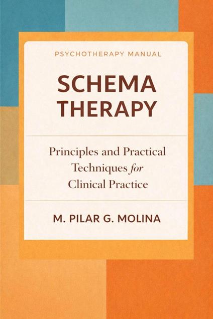 Schema Therapy: Principles and Practical Techniques for Clinical Practice