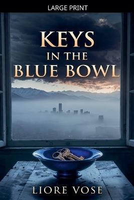 Keys in the Blue Bowl - Liore Vose - cover