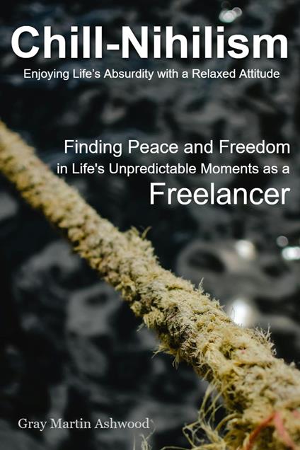 Chill-Nihilism: Enjoying Life’s Absurdity with a Relaxed Attitude