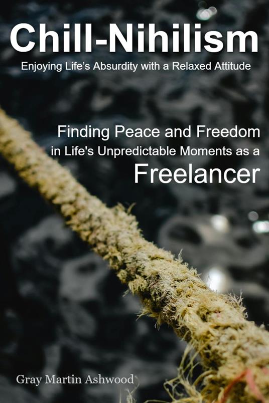 Chill-Nihilism: Enjoying Life’s Absurdity with a Relaxed Attitude