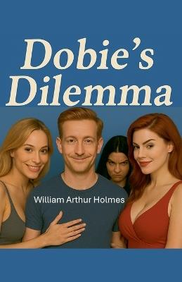 Dobie's Dilemma - William Arthur Holmes - cover