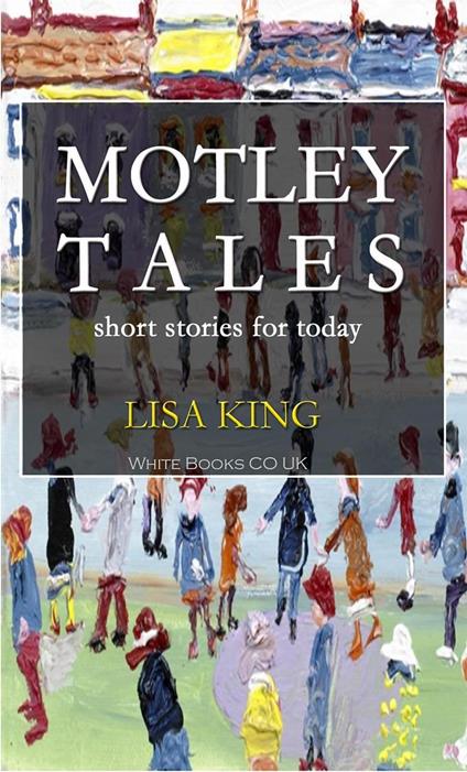 Motley Tales - Short Stories for Today