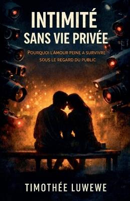 Intimité Sans Vie Privée - Timothée Luwewe - cover