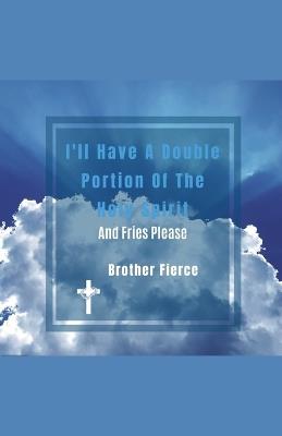 I'll Have A Double Portion Of The Holy Spirit And Fries Please - Brother Fierce - cover