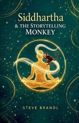 Siddhartha and The Storytelling Monkey - Steve Brandl - cover
