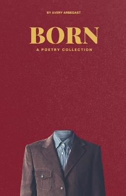 Born - Avery Arbegast - cover